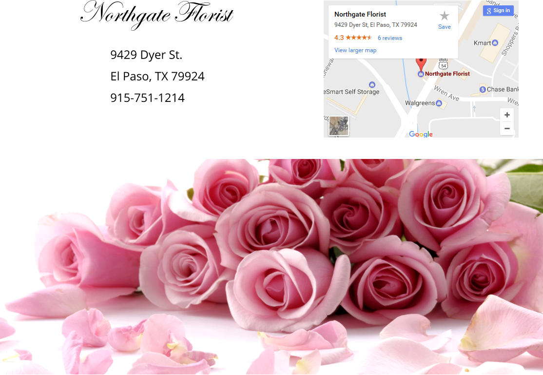 9429 Dyer St. El Paso, TX 79924 915-751-1214 Northgate Florist